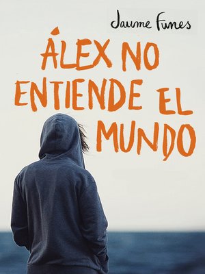 cover image of Álex no entiende el mundo